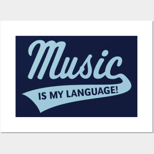 Music Is My Language! (Music / Musician / Skyblue) Posters and Art